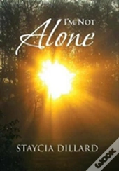 I'M Not Alone