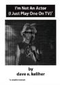 I'M Not An Actor (I Just Play One On Tv) - Preview