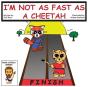I'M Not As Fast As A Cheetah - Preview