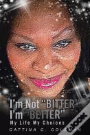 I'M Not Bitter I'M Better