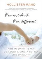 I'M Not Dead, I'M Different