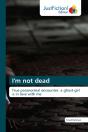 I'M Not Dead - Preview