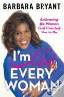 I'M Not Every Woman