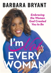 I'M Not Every Woman