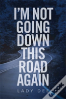 I'M Not Going Down This Road Again