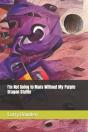 I'M Not Going To Mars Without My Purple Dragon Stuffie - Preview