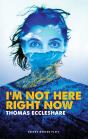 I'M Not Here Right Now - Preview