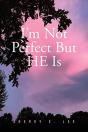 I'M Not Perfect But He Is - Preview