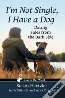 I'M Not Single, I Have A Dog