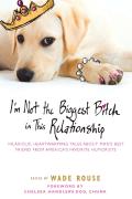 I'M Not The Biggest Bitch In This Relationship