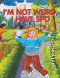 I'M Not Weird, I Have Sensory Processing Disorder (Spd) - Preview