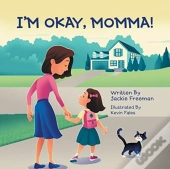 I'M Okay, Momma!