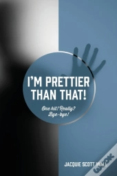 I'M Prettier Than That! One Hit! Really? Bye-Bye!