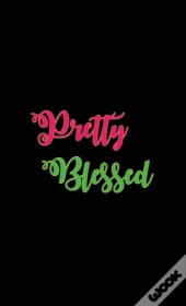 I'M Pretty Blessed