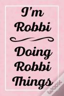 I'M Robbi Doing Robbi Things