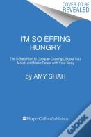 I'M So Effing Hungry