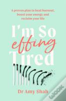 I'M So Effing Tired