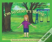 I'M So Glad It'S Spring!