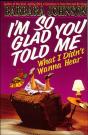 I'M So Glad You Told Me What I Didn'T Wanna Hear - Preview