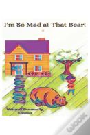 I'M So Mad At That Bear!