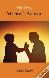 I'M Sorry, My Son'S Autistic
