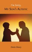 I'M Sorry, My Son'S Autistic
