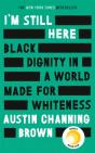 I'M Still Here: Black Dignity In A World Made For Whiteness - Preview
