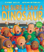 Im Sure I Saw A Dinosaur - Preview