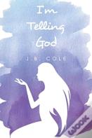 I'M Telling God