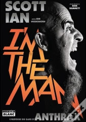 I'M The Man - L'Histoire Du Mec D'Anthrax