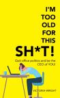 I'M Too Old For This Sh*T! - Preview