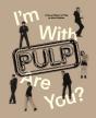 I'M With Pulp, Are You? - Preview