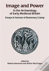Capa do artigo Image And Power In The Archaeology Of Early Medieval Britain