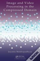 Image And Video Processing In The Compressed Domain