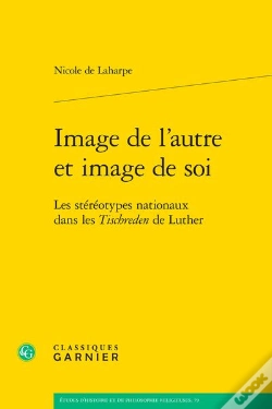 Capa do artigo Image De L'Autre Et Image De Soi : Les Stéréotypes Nationaux Dans Les Tischreden De Luther