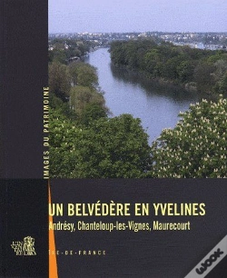Capa do artigo Image Du Patrimoine T.252 ; Un Belvédère En Yvelines ; Andrésy, Chanteloup-Les-Vignes, Maurecourt