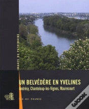 Capa do artigo Image Du Patrimoine T.252 ; Un Belvédère En Yvelines ; Andrésy, Chanteloup-Les-Vignes, Maurecourt