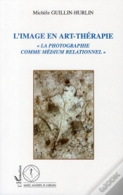Capa do artigo Image En Art-Thérapie ; La Photographie Comme Médium Relationnel