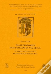 Image Et Devotion Dans L'Espagne Du Xie Siecle : Le Traite Norte De Ydiotas De Francisco De Monzon