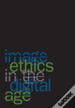 Image Ethics In The Digital Age