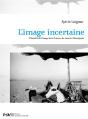 Image Incertaine. Pluralite De L'Image Dans L'Oeuvre De Laurent Mauvi - Preview