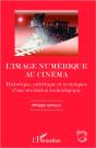 Image Numerique Au Cinema Historique Esthetique Et Techniques D'Une Revolution Technologique - Preview