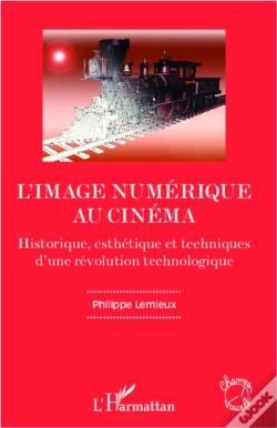 Capa do artigo Image Numerique Au Cinema Historique Esthetique Et Techniques D'Une Revolution Technologique