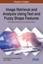 Image Retrieval And Analysis Using Text And Fuzzy Shape Features: Emerging Research And Opportunities - Preview