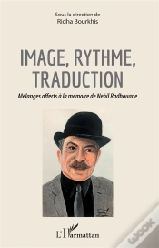 Capa do artigo Image, Rythme, Traduction ; Mélanges Offerts À La Mémoire De Nebil Radhouane