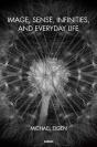 Image, Sense, Infinities, And Everyday Life - Preview