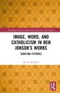 Image, Word, And Catholicism In Ben Jonsonâ€™S Works - Preview