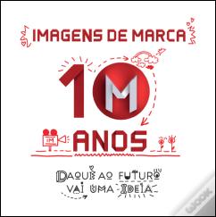 Imagens de Marca - 10 Anos