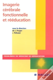 Imagerie Cérébrale Fonctionnelle Et Rééducation