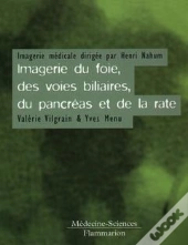 Imagerie Du Foie Et Des Voies Biliaires ; 2e Edition